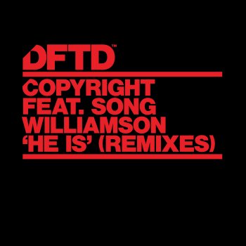 Copyright feat. Song Williamson & Alaia & Gallo He Is (feat. Song Williamson) - Alaia & Gallo Remix