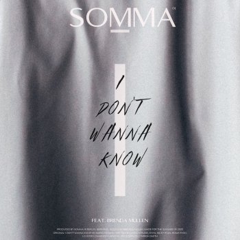 Somma I Don't Wanna Know (feat. Brenda Mullen)