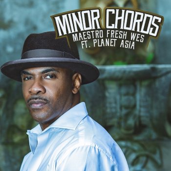 Maestro Fresh Wes feat. Planet Asia Minor Chords (feat. Planet Asia) [Instrumental]
