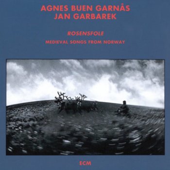 Agnes Buen Garnås feat. Jan Garbarek Rosensfole
