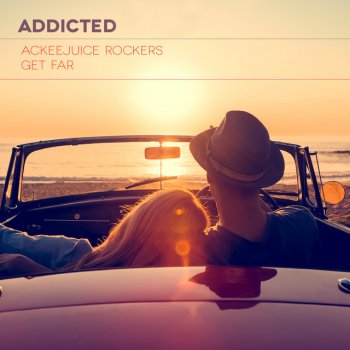 Ackeejuice Rockers feat. Get Far Addicted