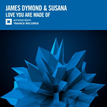 James Dymond feat. Susana Love You Are Made Of - Extended Mix