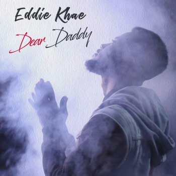 Eddie Khae Dear Daddy