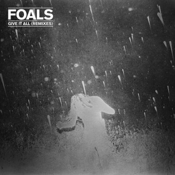 Foals feat. Lindstrøm Give It All - Lindstrom Remix