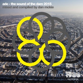 Various Artists ADE: The Sound of the Dam 2015 - Continuous DJ Mix by Dan McKie