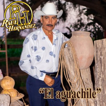 Raul Hernandez El Aguachile