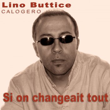 Lino Buttice Calogero Si On Changeait Tout - Instrumental