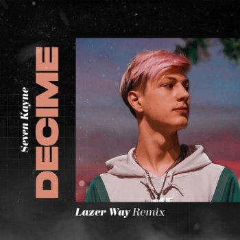 Seven Kayne feat. Lazer Way Decime - Lazer Way Remix