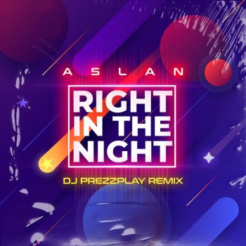 Aslan Right in the Night (DJ Prezzplay Remix)