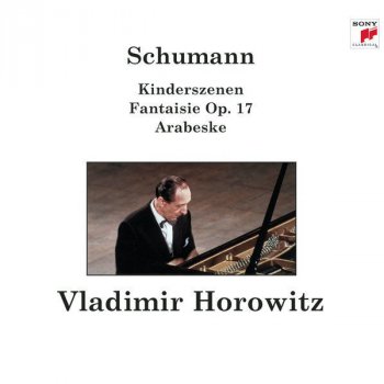 Robert Schumann feat. Vladimir Horowitz Fantasie in C Major, Op. 17: I. Durchaus phantastisch und leidenschaftlich vorzutragen