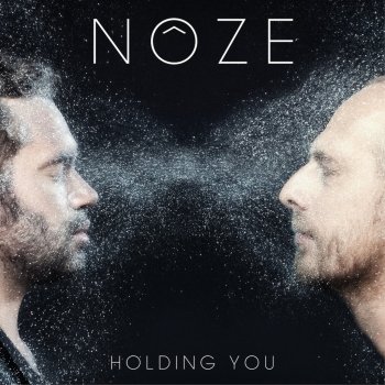 Nôze Holding You