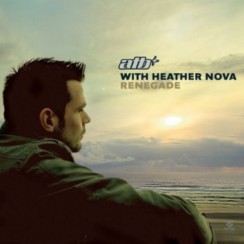 ATB & Heather Nova Renegade (Airplay Mix)