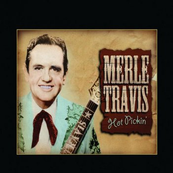 Merle Travis I'm Sick and Tired of You Little Darling