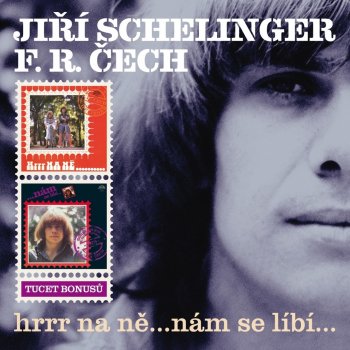 Jiří Schelinger feat. Skupina Františka Ringo Čecha I Love You Mädchen Krásné