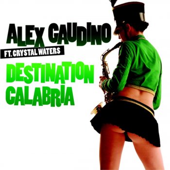 Alex Gaudino feat. Crystal Waters Destination Calabria (UK Radio Edit)