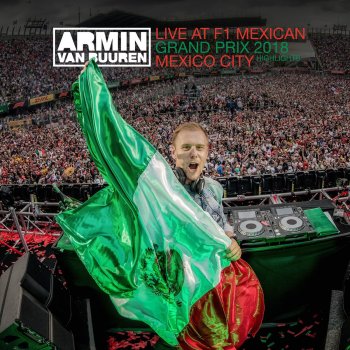 Armin van Buuren Live at F1 Mexican Grand Prix 2018 (Outro)