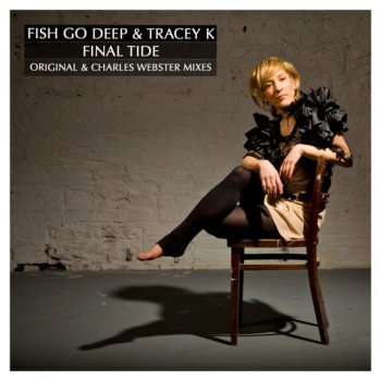 Fish Go Deep Feat. Tracey K Final Tide (Vocal)