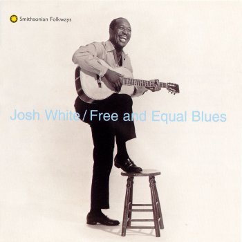Josh White Free and Equal Blues