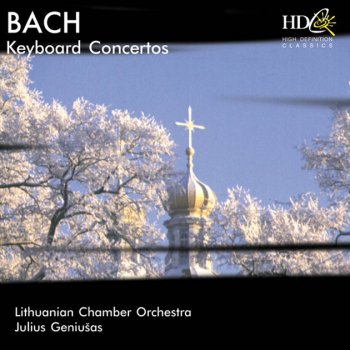 Lithuanian Chamber Orchestra Keyboard Concerto No. 3 in D Major, BWV 1054: : II. Adagio e piano sempre