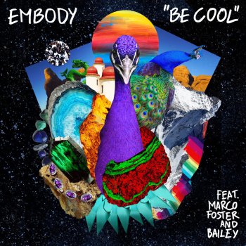 Embody feat. Bailey & Marco Foster Be Cool