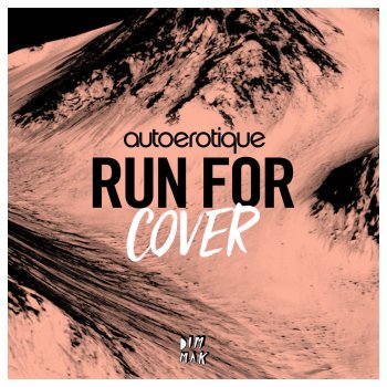 Autoerotique Run for Cover
