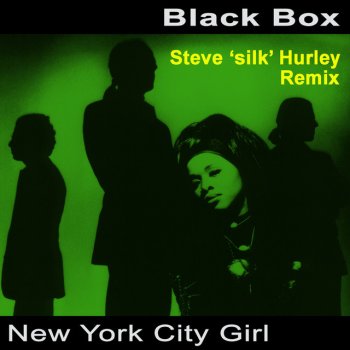 Black Box feat. Steve "Silk" Hurley New York City Girl - Steve “Silk” Hurley Rmx