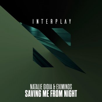 Natalie Gioia feat. Eximinds Saving Me from Night