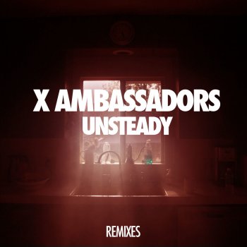 X Ambassadors feat. Justin Caruso Unsteady - Justin Caruso Remix