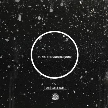 Dark Soul Project We Are the Underground - Original Mix