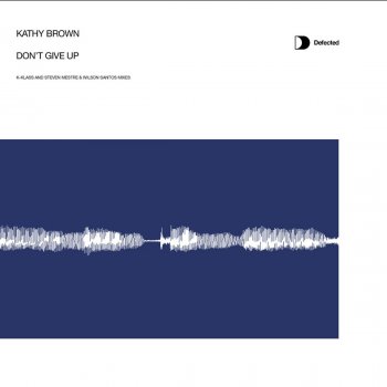 Kathy Brown Don't Give Up (Steven Mestre & Wilson Santos Dub)