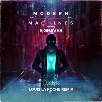 8 Graves feat. Modern Machines Breathe (Louis La Roche Remix)