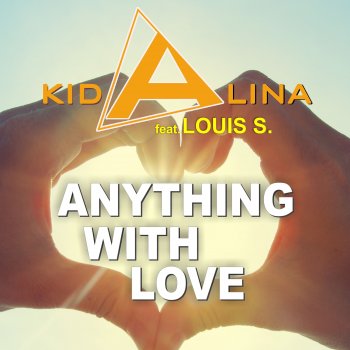 Kid Alina feat. Louis S. Anything with Love - Extended DJ-Mix