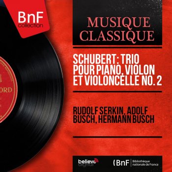 Rudolf Serkin feat. Adolf Busch & Hermann Busch Piano Trio No. 2 in E-Flat Major, Op. 100, D. 929: III. Scherzando. Allegro moderato