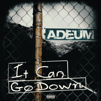 Adeum It Can Go Down