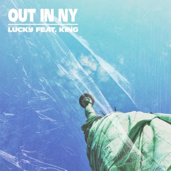 Lucky Out in Ny (feat. K.I.N.G)