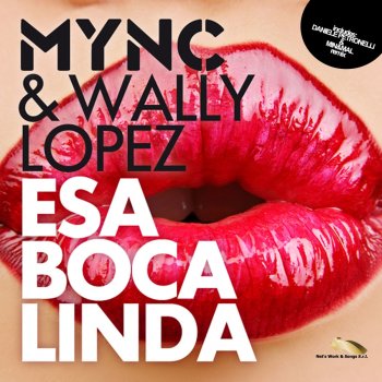 MYNC feat. Wally Lopez Esa Boca Linda - Daniele Petronelli & Min & Mal Remix