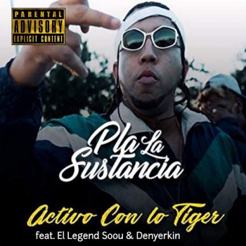 Pla La Sustancia feat. El Legend Soou & Denyerkin Activo Con Lo Tiger