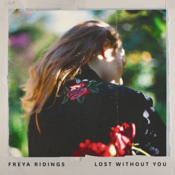 Freya Ridings Lost Without You