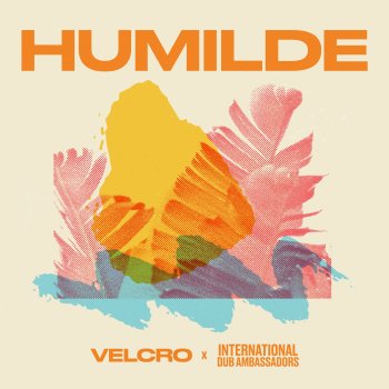 Velcro feat. International Dub Ambassadors Humilde (feat. International Dub Ambassadors)