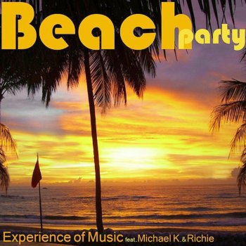 Experience Of Music feat. Michael K. & Richie Beach Party - John Done Club Mix