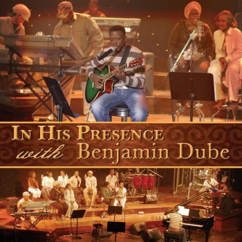 Benjamin Dube Praise