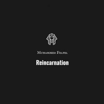 Muhammed Felfel Reincarnation (Extended Mix)