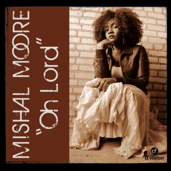 Mishal Moore Oh Lord (Muthafunkaz Remix)