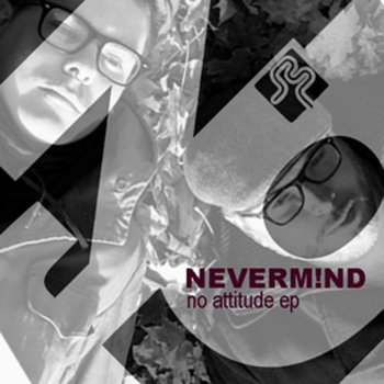 Neverm!nd No Attitude (Venice Mix)