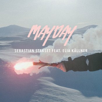 Sebastian Stakset feat. Elia Källner Mayday