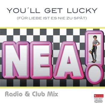 Nea You`ll Get Lucky ...für Liebe Ist Es Nie Zu Spät (Club Mix)