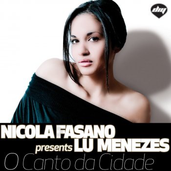 Nicola Fasano & Lu Menezes O Canto da Cidade (Original Mix)