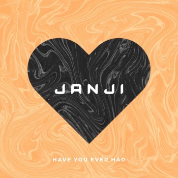 Janji Have You Ever Had