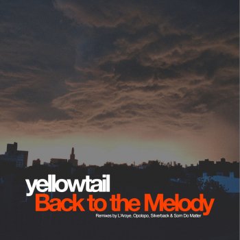 Yellowtail Back to the Melody (Opolopo Remix)
