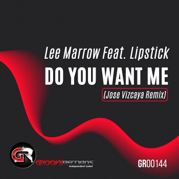Lee Marrow feat. Lipstick & Jose Vizcaya Do You Want Me - Jose Vizcaya Remix